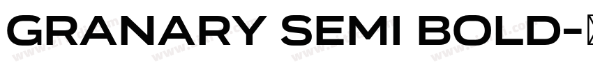 Granary Semi Bold字体转换 Granary Semi Bold字体转换